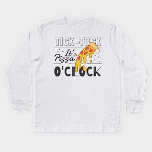 Tick Tock It's Pizza O'clock! Kids Long Sleeve T-Shirt